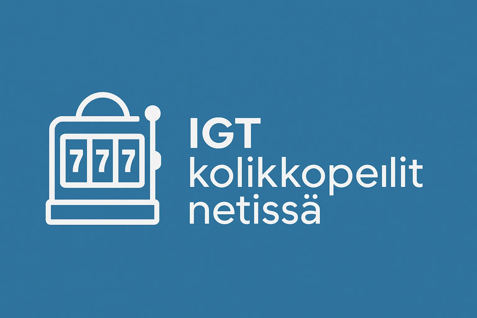 IGT kolikkopelit netissä
